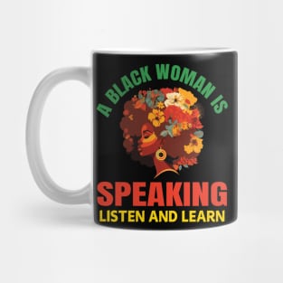 A Black Woman Is Speaking Listen And Learn Quote Floral Mug